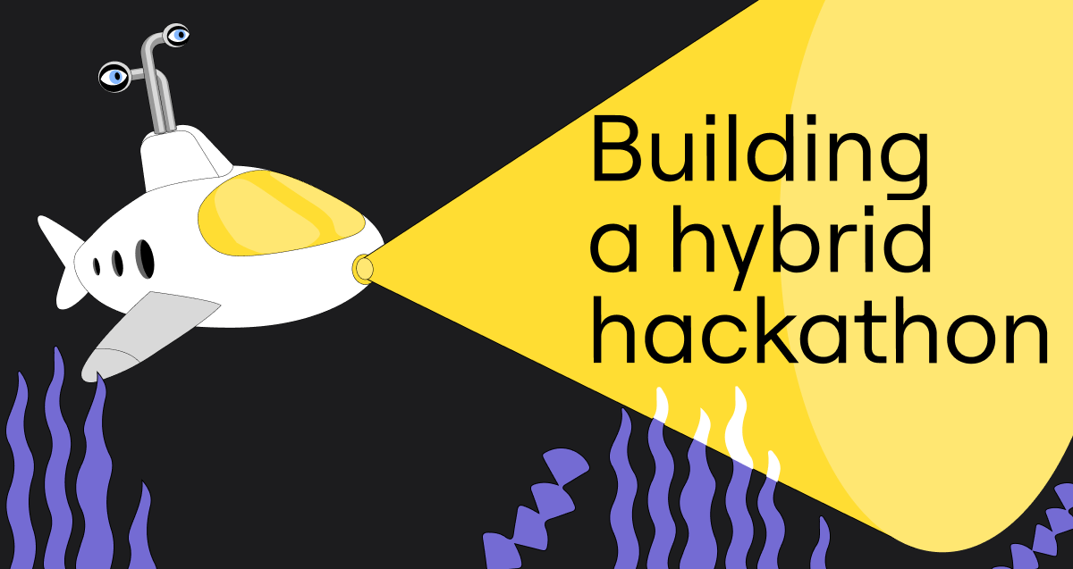 How to build a hackathon in the hybrid era